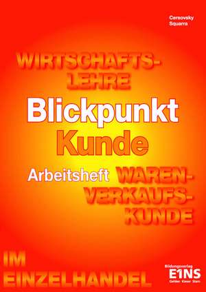 Blickpunkt Kunde - Geschäftsprozesse im Einzelhandel. Arbeitsheft