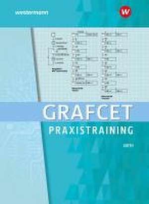 Praxistraining GRAFCET. Schulbuch de Carsten Girth