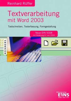 Textverarbeitung mit Word 2003 de Reinhard Rüffer