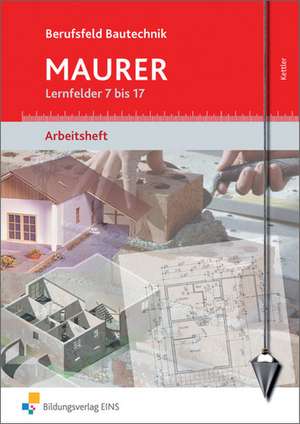 Berufsfeld Bautechnik Maurer de Kurt Kettler