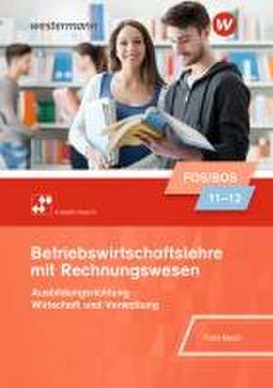 Betriebswirtschaftslehre mit Rechnungswesen 11/12. Schülerband. Für Fach- und Berufsoberschulen in Bayern de Rudolf Falb