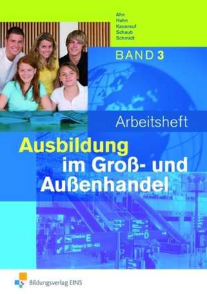 Ausbildung im Groß- und Außenhandel 3. Arbeitsheft de Hans Hahn