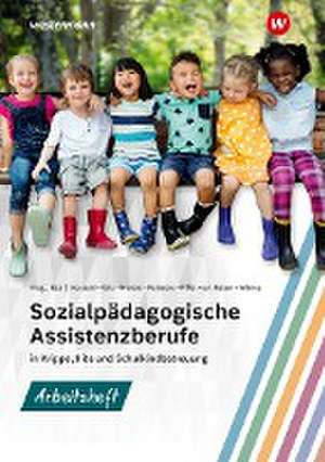 Sozialpädagogische Assistenzberufe in Krippe, Kita und Schulkindbetreuung. Arbeitsheft 1 de Maike Reinecke