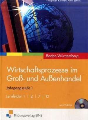 Wirtschaftsprozesse im Groß- und Außenhandel. Schülerband. Baden-Württemberg de Holger Dickgießer