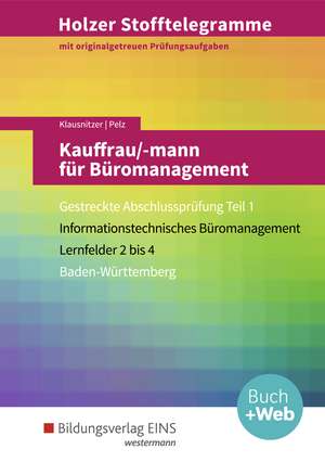 Holzer Stofftelegramme Kauffrau/-mann für Büromanagement 1. Gestreckte Abschlussprüfung. Aufgabenband. Baden-Württemberg de Lars Klausnitzer