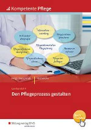 Kompetente Pflege. Den Pflegeprozesse gestalten: Schulbuch de Therese Kollmeyer