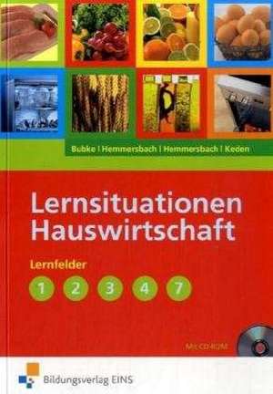 Lernsituationen Hauswirtschaftslehre. Lernfelder 1 - 4 und 7