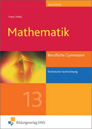 Mathematik - technische Fachrichtung. Lehr- / Fachbuch. Berufliche Gymnasien. Sachsen de Claus-Günter Frank