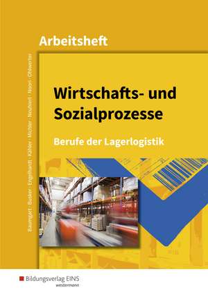 Wirtschafts- und Sozialprozesse. Berufe der Lagerlogistik. Arbeitsheft de Michael Baumgart