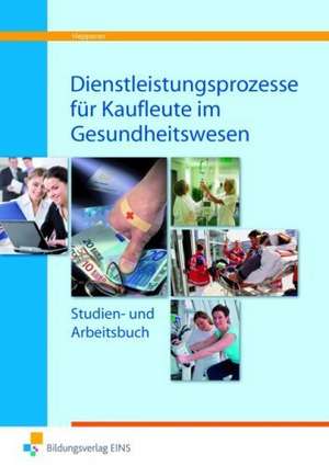 Dienstleistungsprozesse für Kaufleute im Gesundheitswesen. Arbeitsbuch