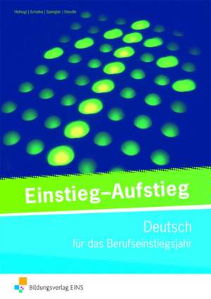 Einstieg - Aufstieg. Deutsch für das Berufseinstiegsjahr de Gerhard Hufnagl