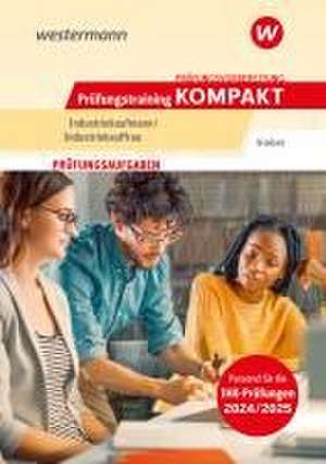 Prüfungsvorbereitung Prüfungstraining KOMPAKT - Industriekaufmann/Industriekauffrau de Michael Sieber