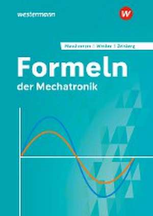 Formeln der Mechatronik. Formelsammlung de Uwe Maschmeyer