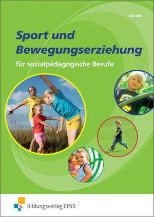 Sport und Bewegungserziehung de Gertrud Barden