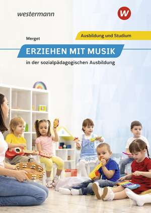 Erziehen mit Musik. Schulbuch de Gerhard Merget