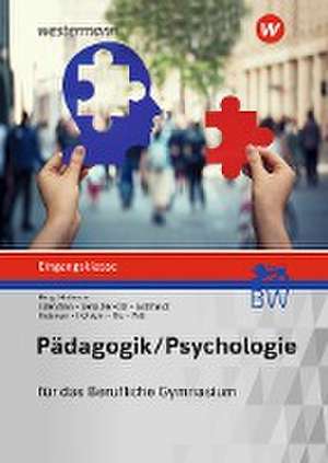 Pädagogik/Psychologie. Eingangsklasse: Schulbuch. Berufliches Gymnasium in Baden-Württemberg de Rosmaria Pöll