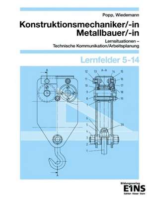 Konstuktionsmechaniker, Matallbauer. Lernfelder 5 - 14. Arbeitsheft de Siegfried Popp