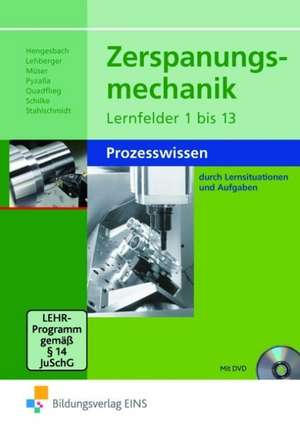 Zerspanungsmechanik. Schulbuch. Lernfelder 1-13: Prozesswissen de Klaus Hengesbach