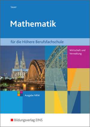 Mathematik für Höhere Berufsschulen, NRW de Aribert Sauer