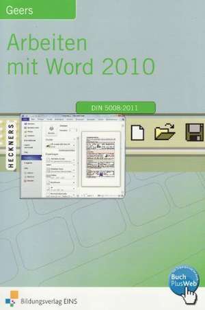 Arbeiten mit Word 2010. Lehr-/Fachbuch de Werner Geers