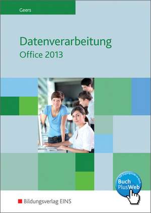 Datenverarbeitung mit Office 2013 de Werner Geers