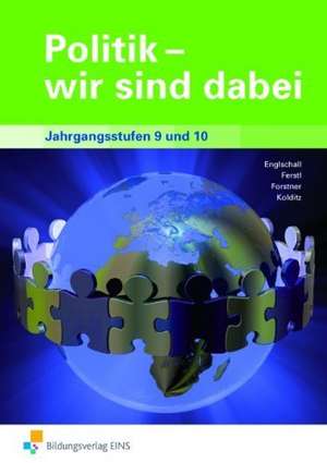 Politik wir sind dabei. Lehr- / Fachbuch. Gesamtband. Jahrgansstufen 9 und 10 de Johann Englschall