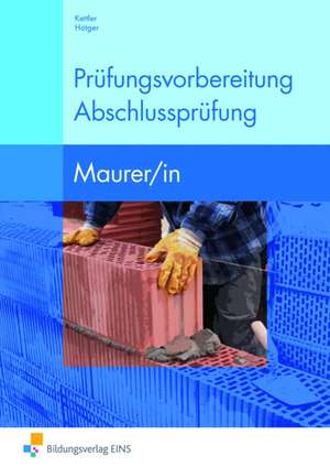 Prüfungsvorbereitung Abschlussprüfung Maurer/-in de Kurt Kettler