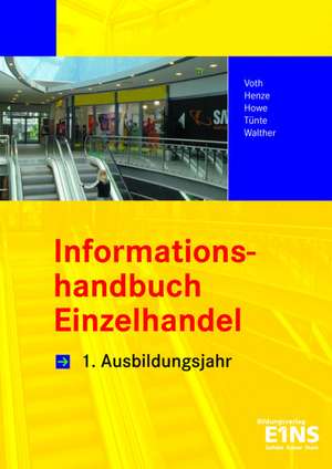 Informationshandbuch Einzelhandel. 1. Ausbildungsjahr Lehr-/Fachbuch de Martin Voth