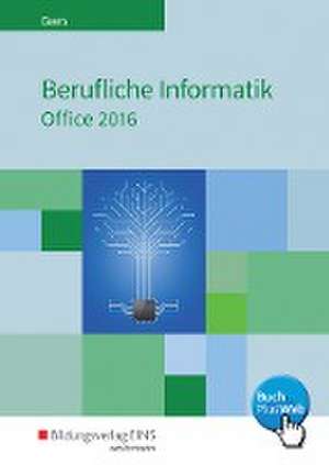 Berufliche Informatik Office 2016. Schulbuch de Werner Geers