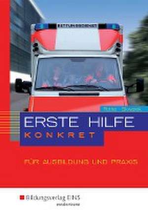 Erste Hilfe konkret für Ausbildung und Praxis. Schulbuch de Lutz Rothe