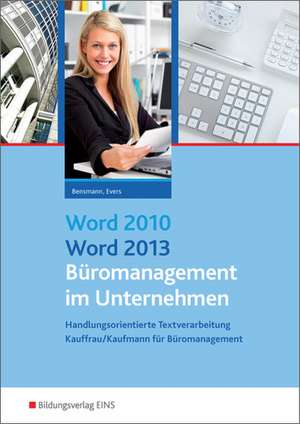 Word 2010 / Word 2013. Schülerband - Büromanagement im Unternehmen de Frank Bensmann