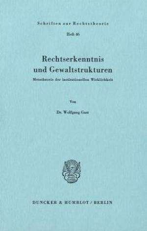 Rechtserkenntnis und Gewaltstrukturen. de Wolfgang Gast