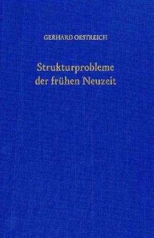 Strukturprobleme der frühen Neuzeit de Brigitta Oestreich