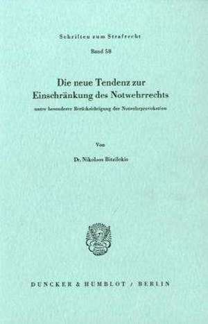 Die neue Tendenz zur Einschränkung des Notwehrrechts de Nikolaos Bitzilekis