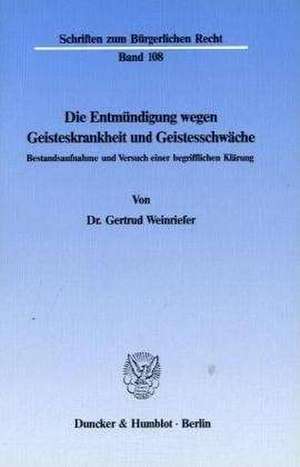 Die Entmündigung wegen Geisteskrankheit und Geistesschwäche. de Gertrud Weinriefer