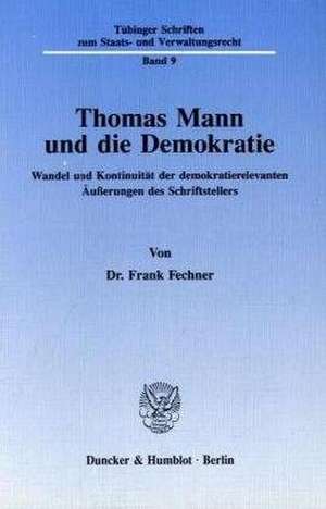 Thomas Mann und die Demokratie. de Frank Fechner