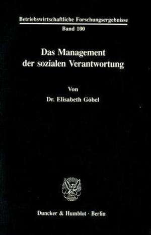 Das Management der sozialen Verantwortung de Elisabeth Göbel