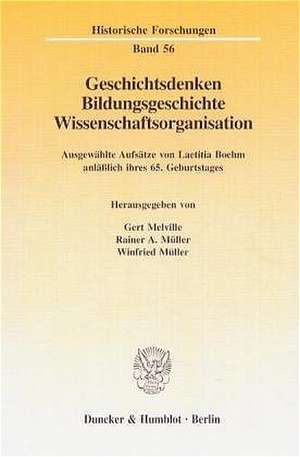 Geschichtsdenken, Bildungsgeschichte, Wissenschaftsorganisation de Gert Melville