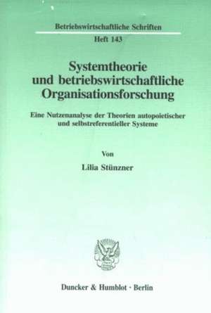 Systemtheorie und betriebswirtschaftliche Organisationsforschung de Lilia Stünzner