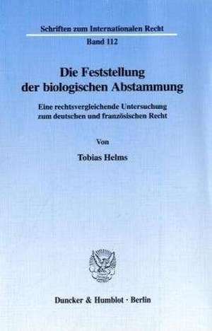 Die Feststellung der biologischen Abstammung de Tobias Helms