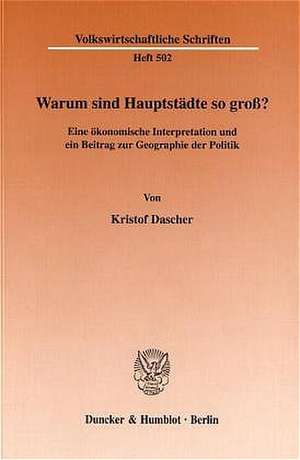 Warum sind Hauptstädte so groß? de Kristof Dascher