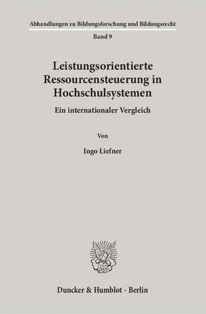 Leistungsorientierte Ressourcensteuerung in Hochschulsystemen. de Ingo Liefner