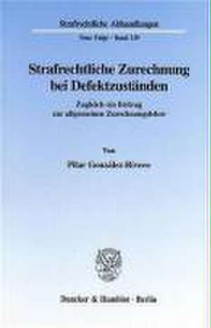 Strafrechtliche Zurechnung bei Defektzuständen. de Pilar González-Rivero