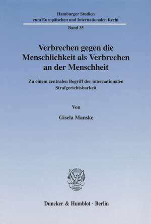 Verbrechen gegen die Menschlichkeit als Verbrechen an der Menschheit. de Gisela Manske