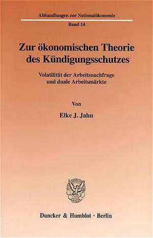 Zur ökonomischen Theorie des Kündigungsschutzes de Elke J. Jahn