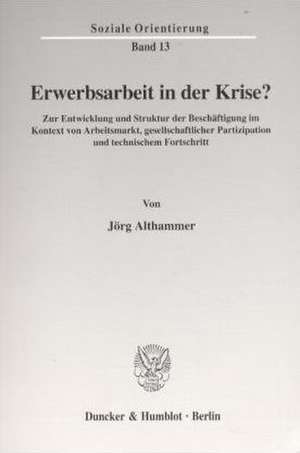 Erwerbsarbeit in der Krise? de Jörg Althammer