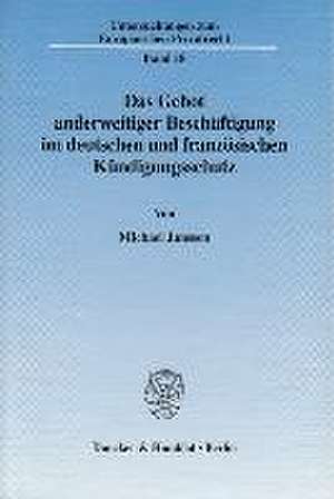 Das Gebot anderweitiger Beschäftigung im deutschen und französischen Kündigungsschutz. de Michael Janssen