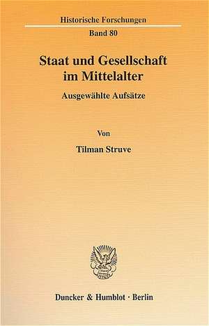 Staat und Gesellschaft im Mittelalter de Tilman Struve