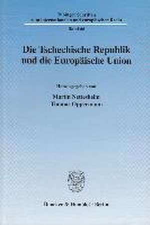 Die Tschechische Republik und die Europäische Union. de Martin Nettesheim