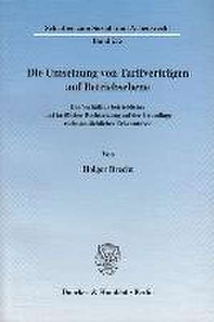 Die Umsetzung von Tarifverträgen auf Betriebsebene. de Holger Brecht